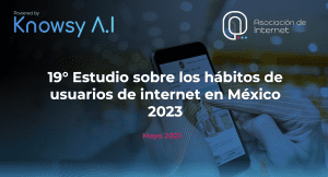 19° Estudio sobre los hábitos de usuarios de internet en México 2023
